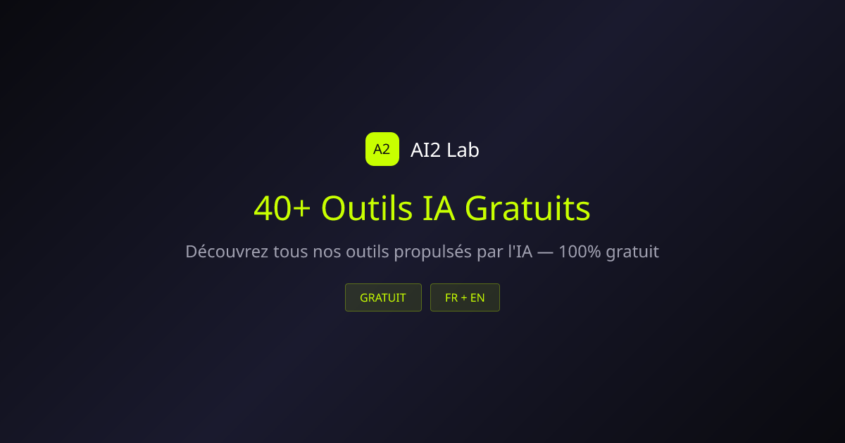 Outils IA Gratuits — Tous les Generateurs et Analyseurs | AI2 Lab | AI2 Lab